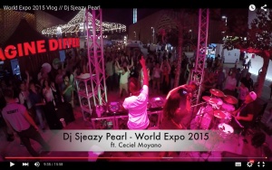 World Expo 2015 Vlog // Dj Sjeazy Pearl 